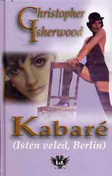 C. Isherwood - Kabar� (Isten veled, Berlin)