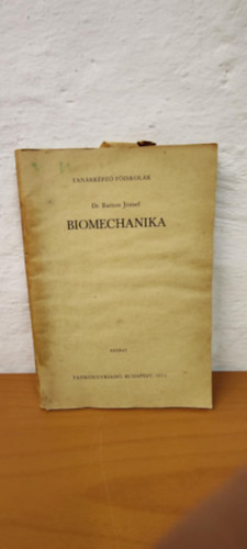Barton Jzsef dr. - Biomechanika