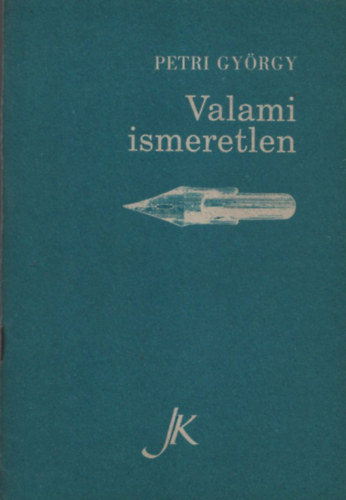 Petri Gy�rgy - Valami ismeretlen