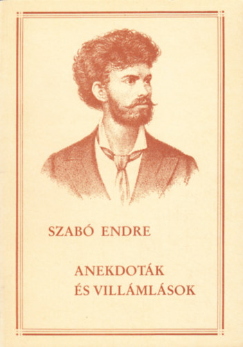Szabó Endre - Anekdoták és villámlások