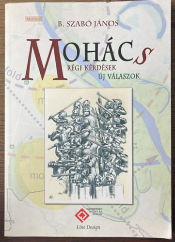 B. Szab� J�nos - Moh�cs - R�gi k�rd�sek, �j v�laszok