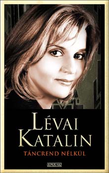 Lvai Katalin - Tncrend nlkl