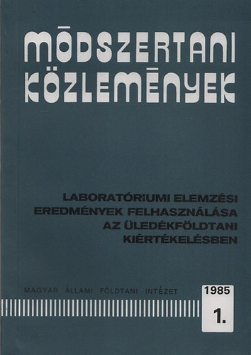 Brczi Istvn dr. - Mdszertani kzlemnyek 1985/1.- Laboratriumi elemzsi eredmnyek felhasznlsa az ledkfldtani kirtkelsben
