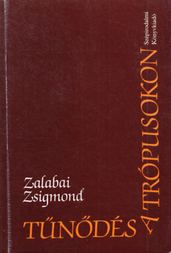 Zalabai Zsigmond - Tnds a trpusokon
