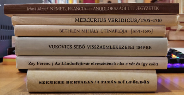 Zay Ferenc, Vukovics Seb, Bethlen Mihly, Irnyi Jzsef Steinert gota - 6 db tinapl: Utazs klfldn; Az Lndorfejrvr elveszsnek oka e vt s gy estt; Vukovics Seb visszaemlkezsei 1849-re; Bethlen Mihly tinaplja [1691-1695]; Mercurius Veridicus 1705-1710; Nmet-, Francia- s Angolors