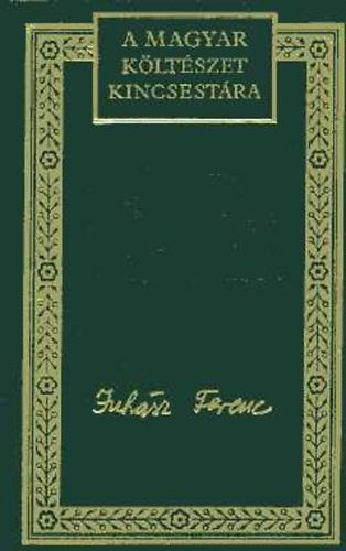 Juh�sz Ferenc - Juh�sz Ferenc v�logatott versei - A magyar k�lt�szet kincsest�ra 80.