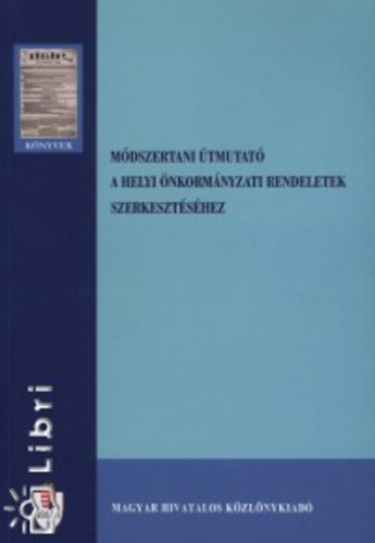 Dr. Zöld-nagy Viktória Sárközynédr.szabó Piroska - Módszertani útmutató a helyi önkormányzati rendeletek szerkesztéséhez
