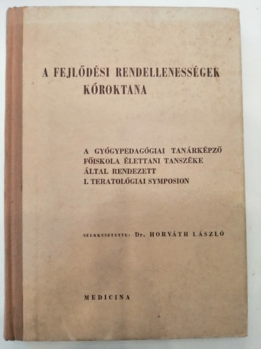 Dr. Horv�th L�szl� (szerk.) - A fejl�d�si rendelleness�gek k�roktana