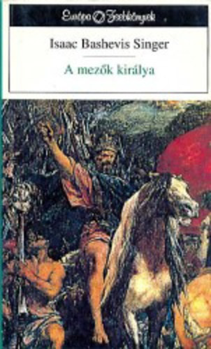 Isaac Bashevis Singer - A mezők királya - The King of the Fields
