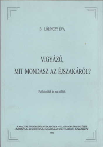 B. L�rinczy �va - Vigy�z�, mit mondasz az �jszak�r�l? (dedik�lt)