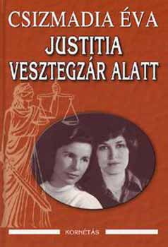 Csizmadia va - Justitia vesztegzr alatt