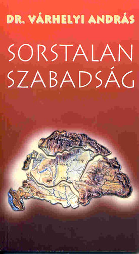Dr. V�rhelyi Andr�s - Sorstalan szabads�g