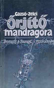 Gazs�-Zelei - �rj�t� mandrag�ra (bevezet�s a politikai pszichi�tri�ba)