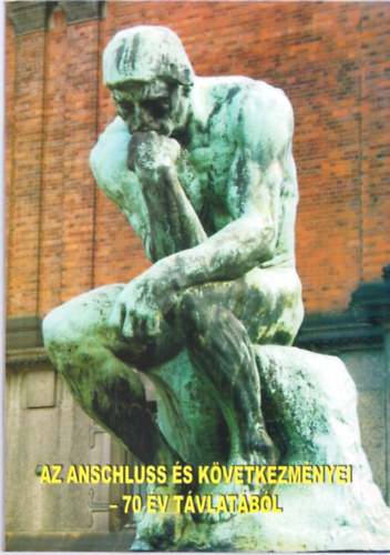 Az Anschluss �s k�vetkezm�nyei - 70 �v t�vlat�b�l
