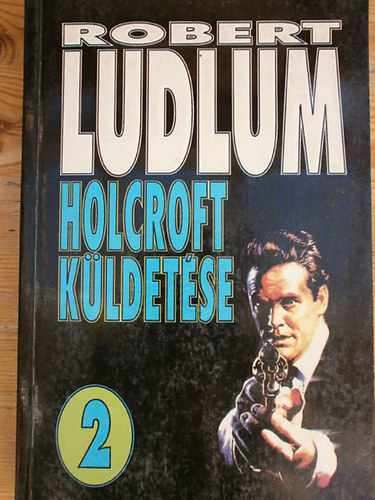 Robert Ludlum - Holcroft küldetése II.