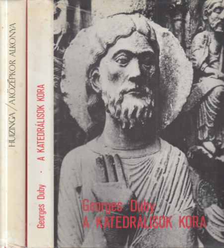 Georges Duby, Huizinga - 2 db. k�z�pkor t�m�j� k�tet (A katedr�lisok kora + A k�z�pkor alkonya)