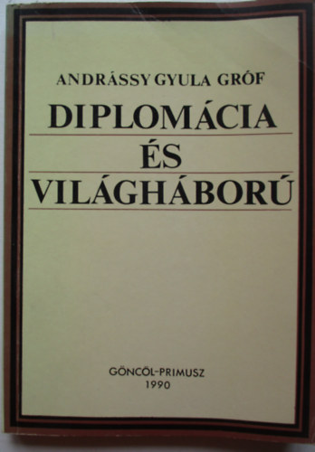 Grf Andrssy Gyula - Diplomcia s vilghbor