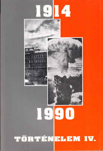 Történelem IV. 1914-1990 (Magyar Lajos Alapítvány)