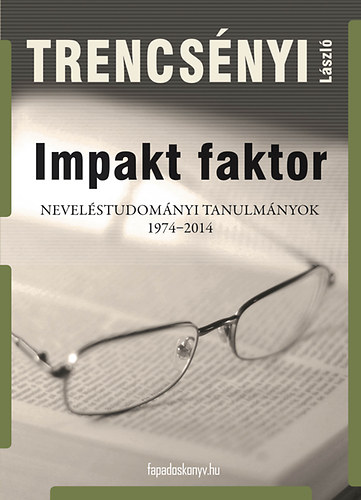 Trencs�nyi L�szl� - Impakt faktor - Nevel�studom�nyi tanulm�nyok 1974-2014