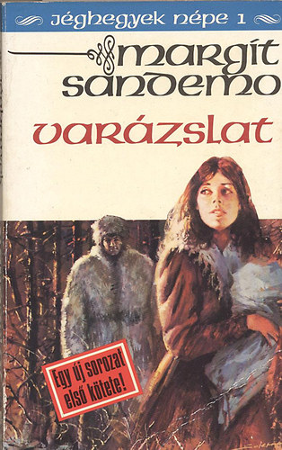 Margit Sandemo - Jéghegyek népe 1. (Varázslat)