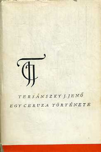 Ters�nszky J�zsi Jen� - Egy ceruza t�rt�nete - Egy k�zikocsi t�rt�nete