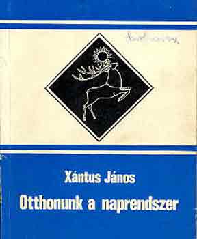 Xntus Jnos - Otthonunk a naprendszer