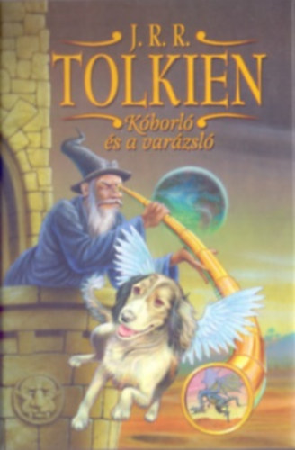 J. R. R. Tolkien - K�borl� �s a var�zsl�