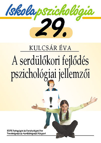 Kulcs�r �va - A serd�l�kori fejl�d�s pszichol�giai jellemz�i - Iskolapszichol�gia 29.