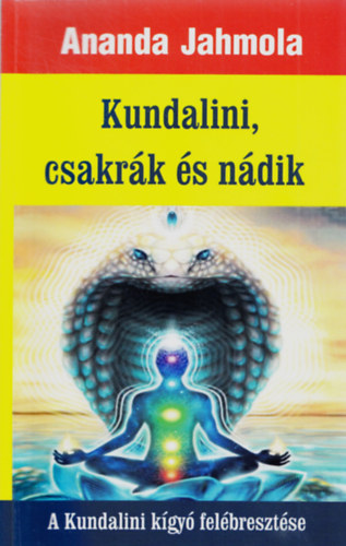 Ananda Jahmola - Kundalini, csakrk s ndik