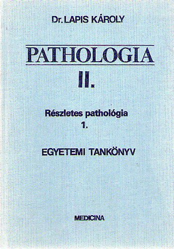 Lapis Kroly - Pathologia II.