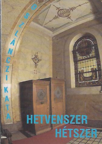 Oszl�nczi Kata - Hetvenszer h�tszer