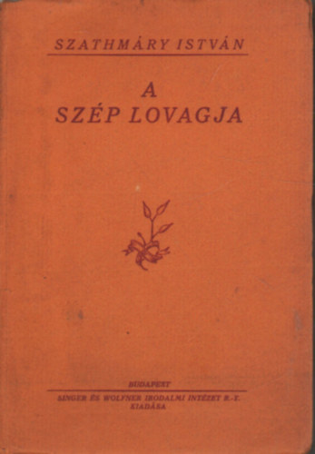 Szathm�ry Istv�n - A sz�p lovagja