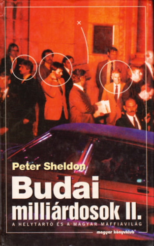 Peter Sheldon - Budai Milli�rdosok II. A helytart� �s a magyar maffiavil�g