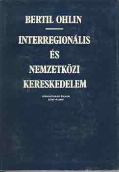 Bertil Ohlin - Interregion�lis �s nemzetk�zi kereskedelem