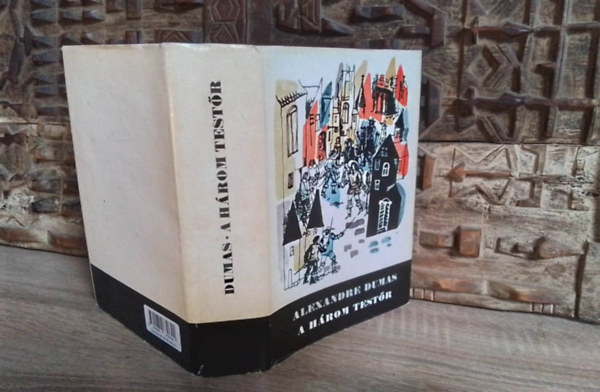Soml Vera  Alexandre Dumas (szerk.), Csatls Jnos (ford.) - A hrom testr - Csatls Jnos fordtsban