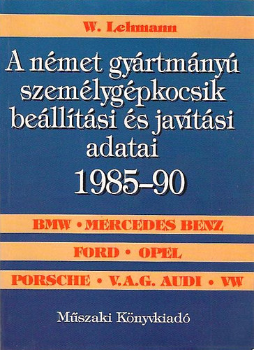 Wolfgang Lehmann - A nmet gyrtmny szemlygpkocsik belltsi s javtsi adatai