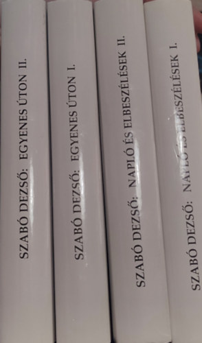 Szab Dezs - 4db Szab Dezs m - Egyenes ton I-II.; Napl elbeszlsek I-II.