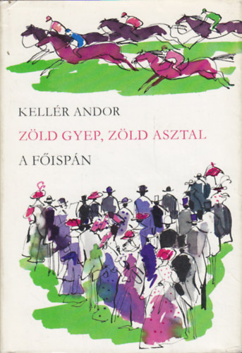 Kell�r Andor - Z�ld gyep, z�ld asztal - A f�isp�n
