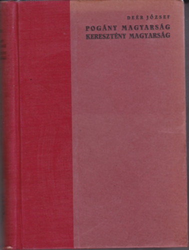 Der Jzsef - Pogny magyarsg - keresztny magyarsg (I. kiads)