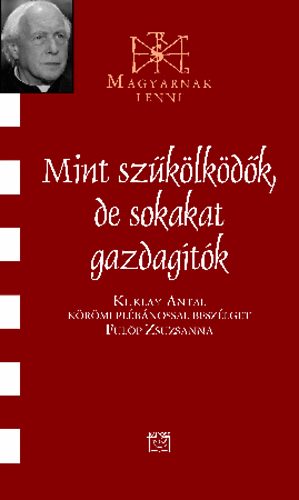 F�l�p Zsuzsanna; Kuklay Antal - Mint sz�k�lk�d�k, de sokakat gazdag�t�k