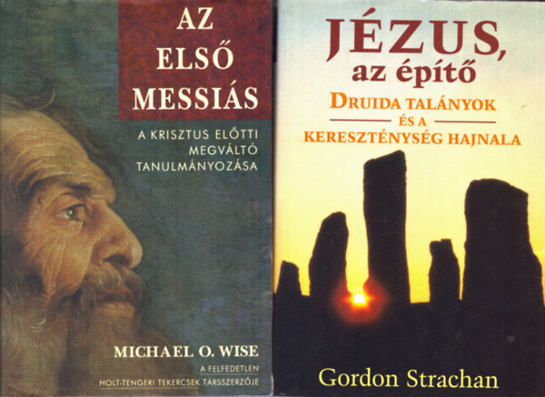 Gordon Strachan Michael O. Wise - 2 db vallsi knyv: Jzus, az pt+ Az els messis