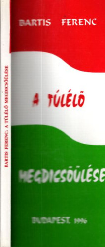 Bartis Ferenc - A tll megdicslse - Bartk - Diderg lngok (drmk) (dediklt)