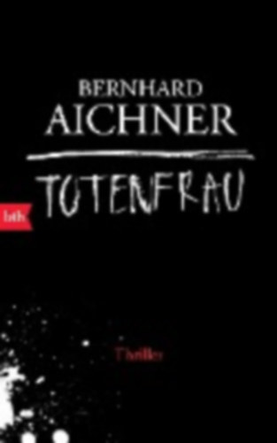 Bernhard Aichner - Totenfrau
