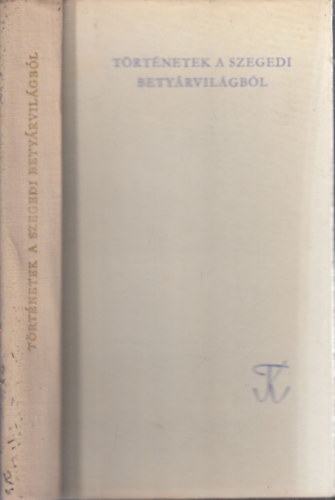 Dr. Dr. Krajk� Andr�s  (szerk.) B�lint S�ndor (v�l.) - T�rt�netek a szegedi bety�rvil�gb�l