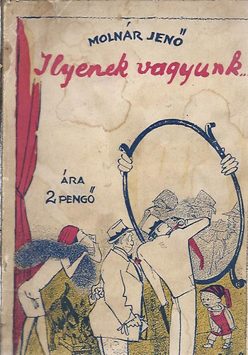 Ilyenek vagyunk... (Moln�r Jen�)