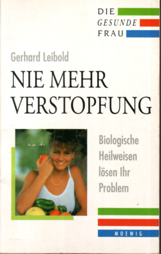 Gerhard Leibold - Nie mehr Verstopfung