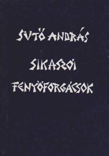S�t� Andr�s - Sikasz�i feny�forg�csok