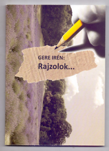 Gere Irn - Rajzolok...(Versek)