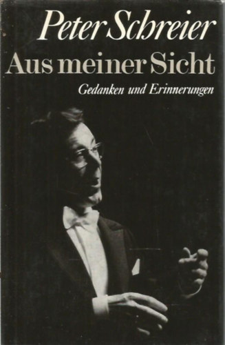 Peter Schreier - Aus meiner Sicht (Véleményem szerint)