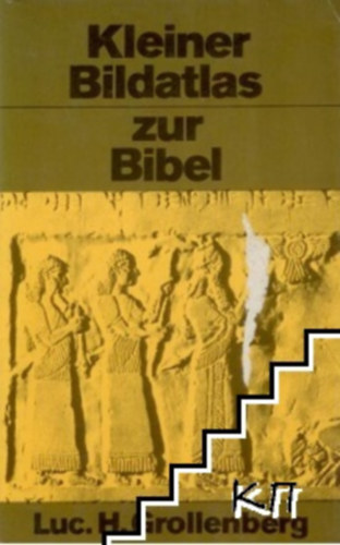 Luc. H. Grollenberg - Kleiner bildatlas zur Bibel